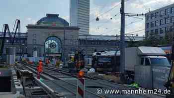 Gleisbauarbeiten in Mannheim: Bis Oktober keine Busse und Straßenbahnen zum Hauptbahnhof - mannheim24.de