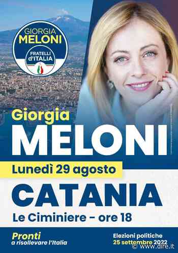 Meloni sceglie Catania per prima tappa campagna elettorale in Sicilia - Dire