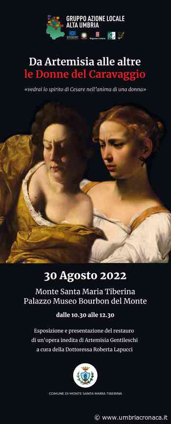 Monte Santa Maria Tiberina: le donne del Caravaggio. Martedì 30 agosto - Il quotidiano che racconta l'Umbria - Umbria Cronaca
