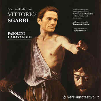 Vittorio Sgarbi: Pasolini Caravaggio - Prima Nazionale - Versiliana Festival