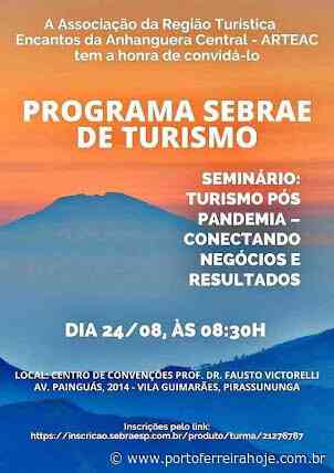 Pirassununga: Prefeitura, ARTEC e SEBRAE promovem seminário "TURISMO PÓS PANDEMIA" - Porto Ferreira Hoje