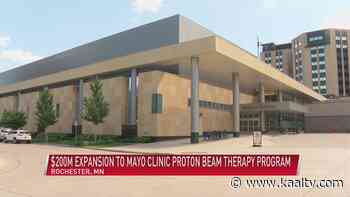 Mayo Clinic announces $200M expansion to proton beam therapy program in Rochester - KAAL