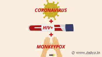 In a worst nightmare, a man tests positive for coronavirus, HIV and monkeypox at the same time - DailyO