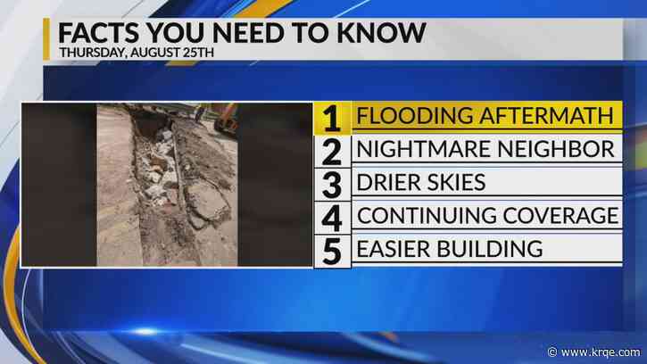 KRQE Newsfeed: Flooding aftermath, Nightmare neighbor, Drier skies, FEMA relief, Building Casita's