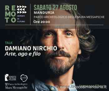 Damiano Nirchio con un talk dal titolo “Arte, ago e filo” - La Voce di Manduria