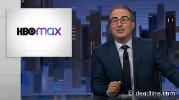 John Oliver Takes Jab At HBO Max For Pulling Shows “To Appease Wall Street” - Deadline