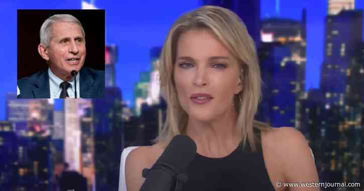 Megyn Kelly Goes Scorched Earth on Fauci in Fiery 'Good Riddance' Message Like No Other