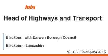 Head of Highways and Transport job with Blackburn with Darwen Borough Council | 163317 - LocalGov