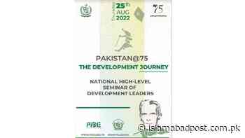 National High-Level Seminar on PAKISTAN@75 to begin tomorrow - Islamabad Post