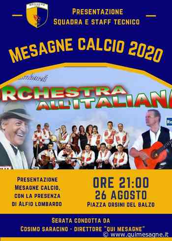 Stasera in Piazza Orsini presentazione della squadra del Mesagne Calcio e musica con L'Orchestra all'Italiana - Qui Mesagne