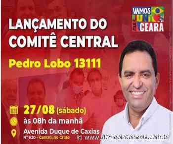 Pedro Lobo inaugura Comitê neste sábado em Crato - Flavio Pinto News