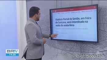 Viaduto Portal do Sertão, em Feira de Santana, será interditado na noite de sexta-feira - Globo