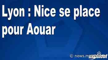 Lyon : Nice se place pour Aouar - Barça