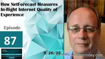 PODCAST: How NetForecast Measures In-Flight Internet Quality of Experience - Aviation Today