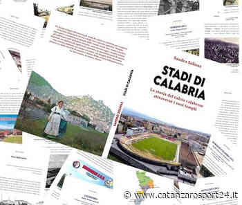 Stadi di Calabria, l'opera editoriale di Sandro Solinas - catanzarosport24.it - catanzarosport24.it