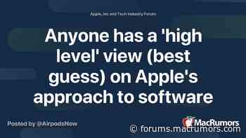 Anyone has a 'high level' view (best guess) on Apple's approach to software and hardware in the last years? - MacRumors