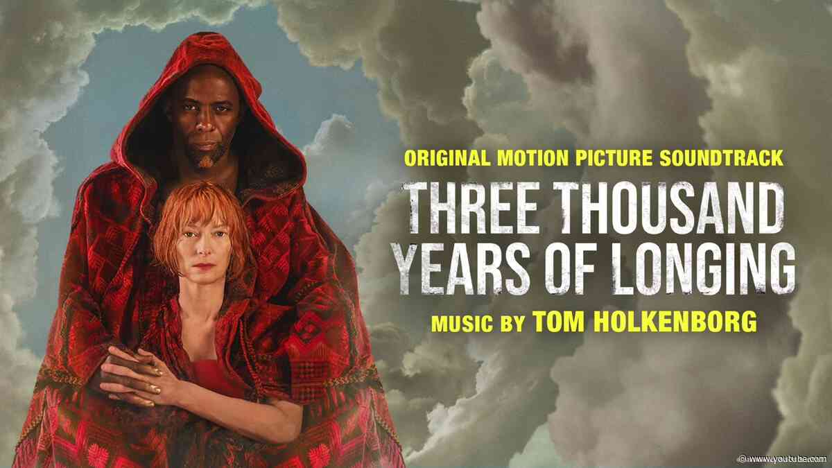 A Djinn's Oblivion - Tom Holkenborg (Three Thousand Years of Longing OST)