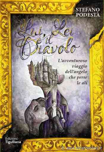 Rapallo: “Lui, lei e il Diavolo”. Il nuovo romanzo di Stefano Podestà - LevanteNews.it