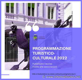 Putignano - Chiamata delle Associazioni per la programmazione turistico-culturale 2022 - Putignano Informatissimo
