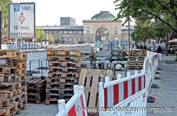 Sperrungen für Fußgänger am Mannheimer Bahnhofsvorplatz - Mannheim: Innenstadt und Jungbusch - Nachrichten und Informationen - Mannheimer Morgen