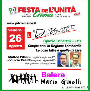 Stasera mentre si balla il liscio, Piloni, consigliere regionale Dem, alla Festa dell'Unita' parlerà delle elezioni regionali che verranno. Pure dell'opportunità civismo? - Cremona Sera