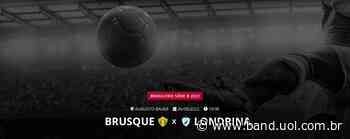 Brusque x Londrina: onde assistir, que horas é o jogo da Série B hoje e mais - Band Jornalismo