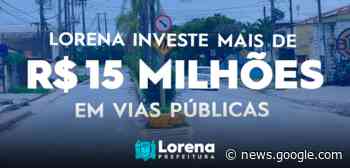 Lorena investe mais de R$ 15 milhões em recapeamento e ... - Prefeitura de Lorena