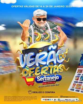 Sertanejo Atacarejo lança super Verão de Ofertas para seus ... - Gazeta do RN