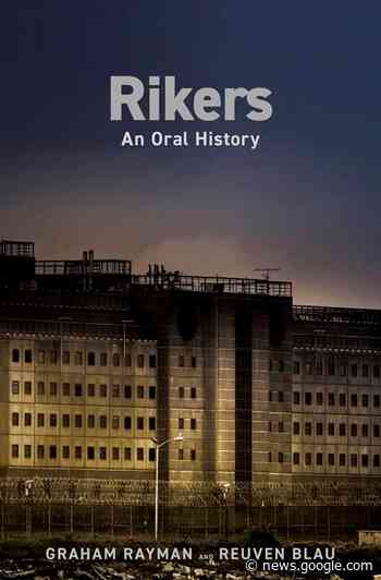 Review: Oral history of Rikers Island reveals city's failure - St. Albert Gazette