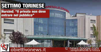 SETTIMO TORINESE - Ospedale: la denuncia di Nursind - ObiettivoNews