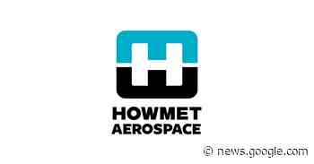 Howmet Aerospace to Host Webcast and Announce Fourth Quarter ... - Business Wire