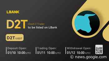Dash 2 Trade (D2T) Is Now Available for Trading on LBank Exchange - Yahoo Finance