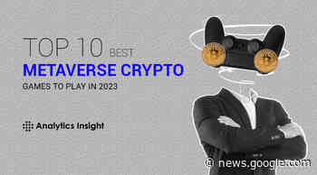 Top 10 Best Metaverse Crypto Games to Play in 2023 - Analytics Insight