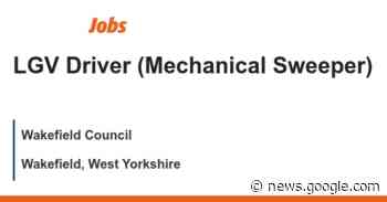 LGV Driver (Mechanical Sweeper) job with Wakefield Council ... - LocalGov