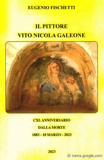 Nuova opera di don Eugenio Fischetti. Il pittore Vito Nicola Galeone ... - politicamentecorretto.com