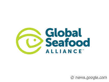 Global Seafood Alliance Rebrands Signature Event, Announces ... - PerishableNews