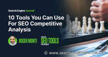10 Tools You Can Use For SEO Competitive Analysis via @sejournal, @martinibuster