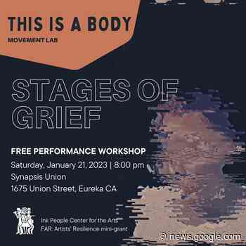 This Is A Body: Stages Of Grief | Synapsis Union | Theater - Humboldt Insider