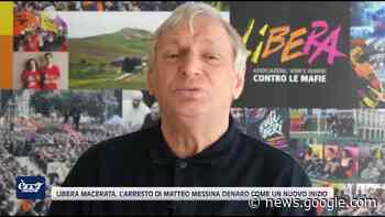 Libera Macerata, l’arresto di Matteo Messina Denaro come un ... - Redazione ETV Marche