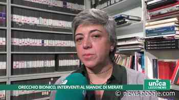 All'ospedale di Merate interventi per l'orecchio bionico - Unica TV