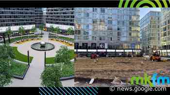 Piazza at The Hub in Milton Keynes undergoes huge transformation - MKFM