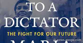 Maria Ressa's 'How to Stand Up to a Dictator' is a memoir and ... - WJCT NEWS