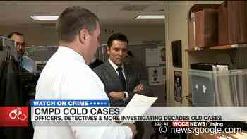 CMPD Cold Case Detectives Utilize Review Team To Help Solve ... - WCCB Charlotte