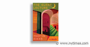 Book Review: ‘The Guest Lecture,’ by Martin Riker