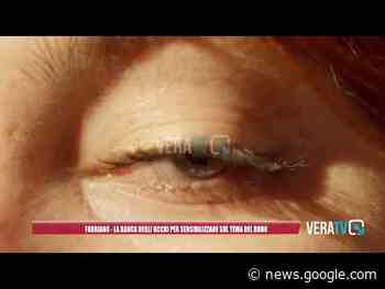 Fabriano – La “Banca degli occhi” per sensibilizzare sul tema del dono - VeraTV News