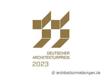 Deutscher Architekturpreis 2023 – Auslobung von Bundesbauministerium (BMWSB) und Bundesarchitektenkammer (BAK)