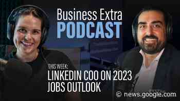 LinkedIn executive on 2023 jobs outlook - Business Extra - The National