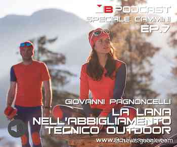 Cammini, Ep. 7 - L'importanza della lana nell'abbigliamento outdoor ... - MountainBlog