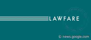Come Work With Lawfare, As Our Associate Editor for Social Media ... - Lawfare