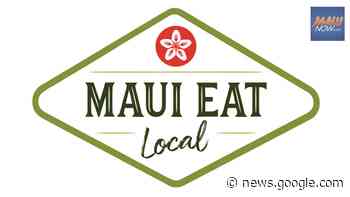 Local chefs start #MauiEatLocal for economy, health - Maui Now